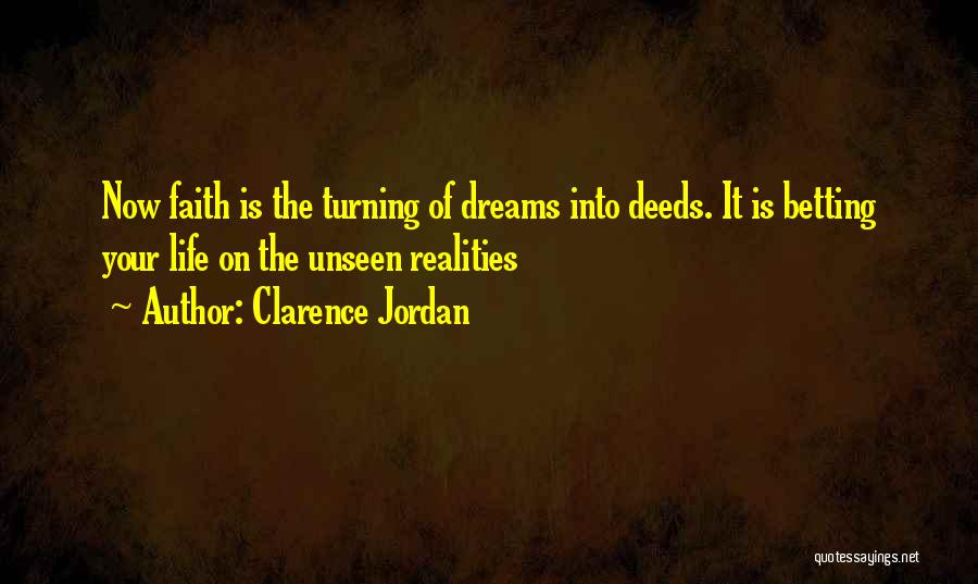 The Reality Of Dreams Quotes By Clarence Jordan