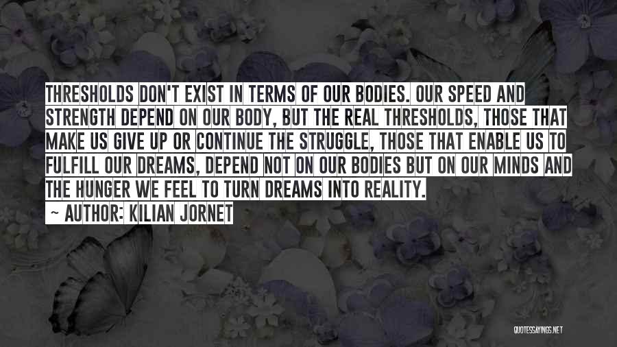 The Reality Of Dreams Quotes By Kilian Jornet