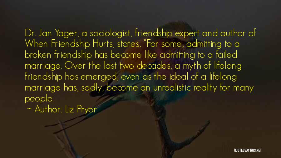 The Reality Of Friendship Quotes By Liz Pryor