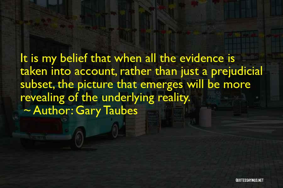 The Reality Of It All Quotes By Gary Taubes