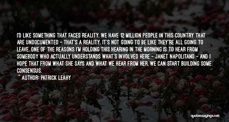 The Reality Of It All Quotes By Patrick Leahy