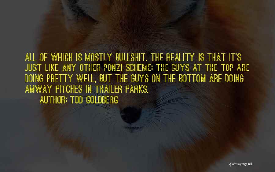 The Reality Of It All Quotes By Tod Goldberg