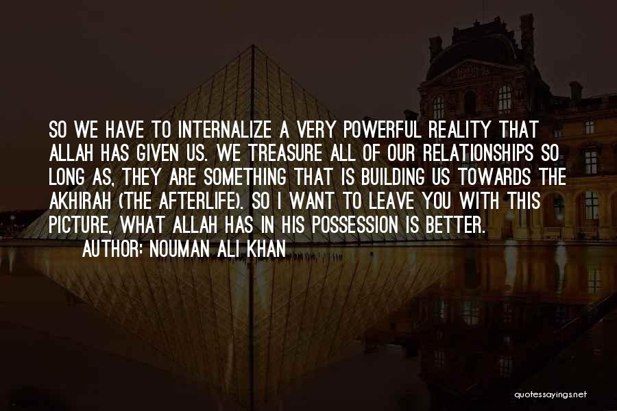 The Reality Of Relationships Quotes By Nouman Ali Khan
