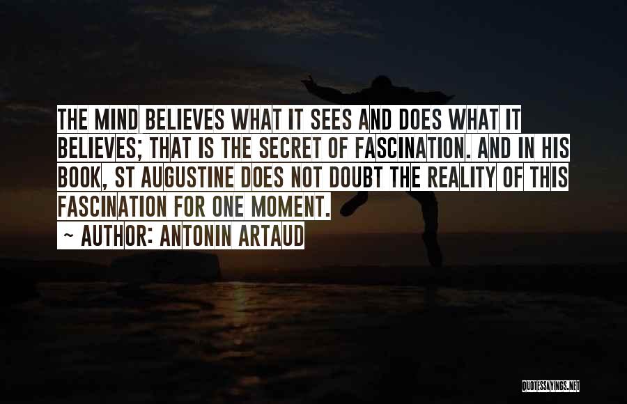 The Reality Quotes By Antonin Artaud