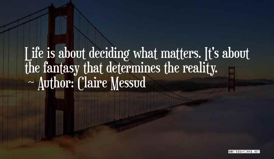 The Reality Quotes By Claire Messud