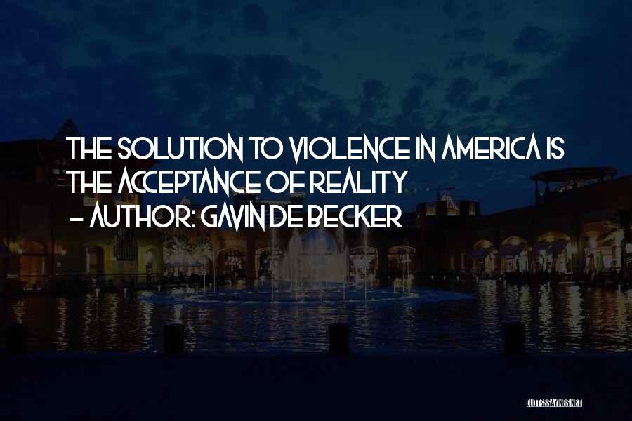 The Reality Quotes By Gavin De Becker