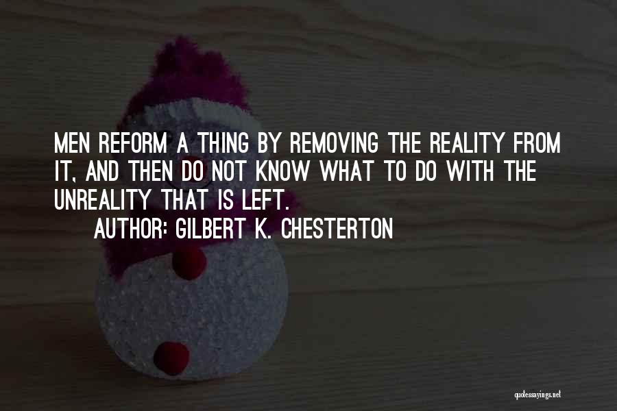 The Reality Quotes By Gilbert K. Chesterton