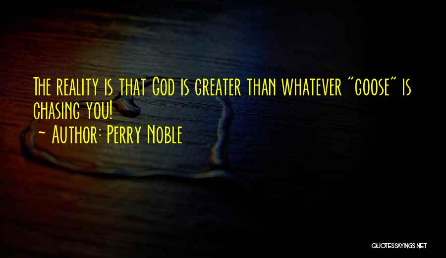 The Reality Quotes By Perry Noble