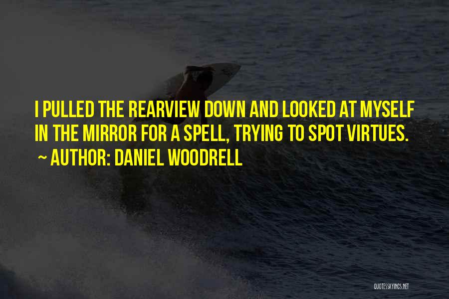 The Rearview Mirror Quotes By Daniel Woodrell