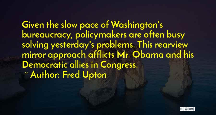 The Rearview Mirror Quotes By Fred Upton