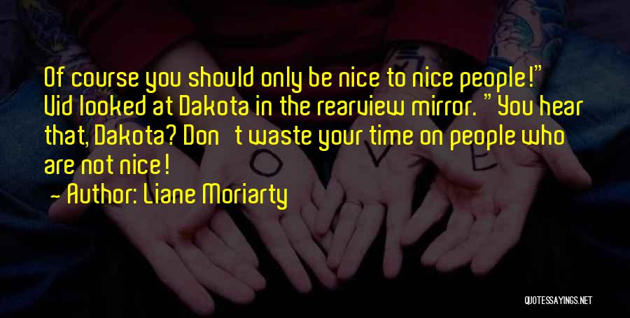 The Rearview Mirror Quotes By Liane Moriarty