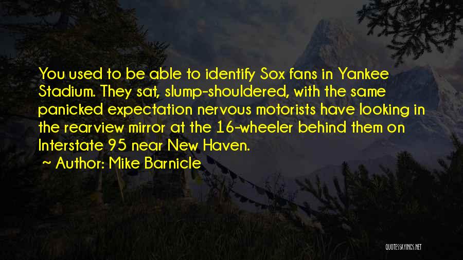 The Rearview Mirror Quotes By Mike Barnicle