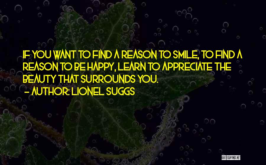 The Reason For This Smile Quotes By Lionel Suggs