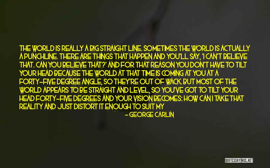 The Reason Things Happen Quotes By George Carlin The Reason Things Happen Quotes By George Carlin