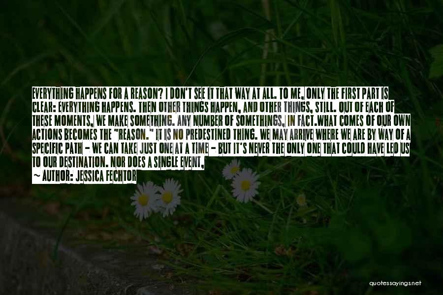 The Reason Things Happen Quotes By Jessica Fechtor