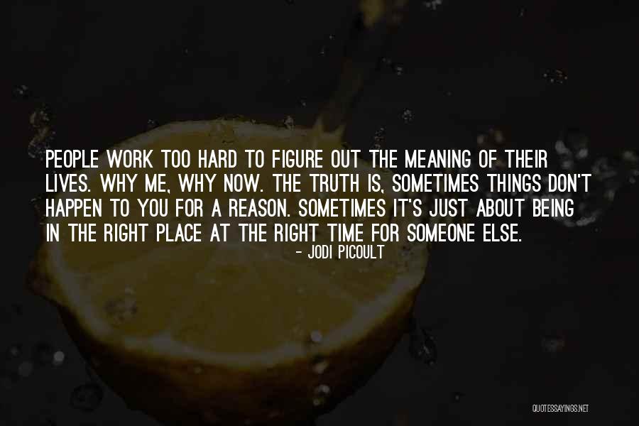 The Reason Things Happen Quotes By Jodi Picoult The Reason Things Happen Quotes By Jodi Picoult