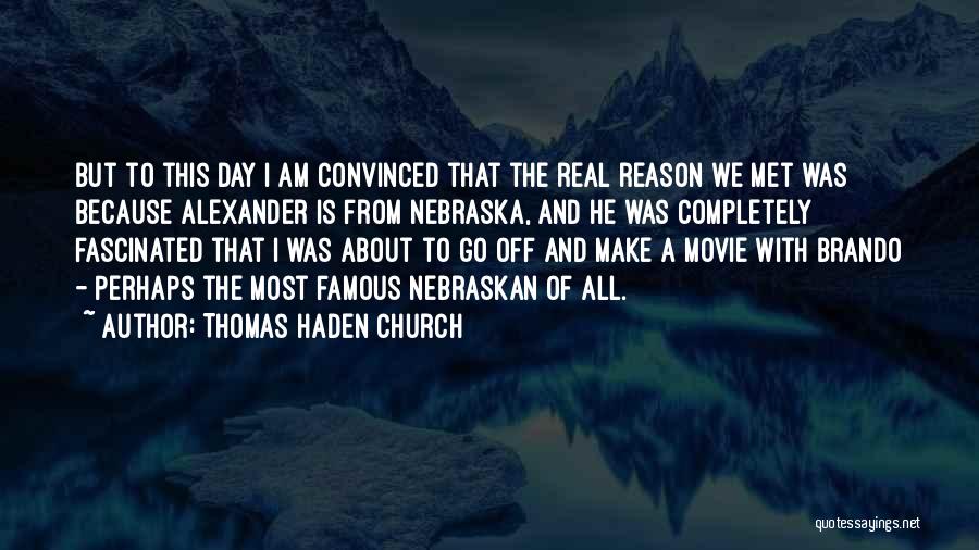 The Reason We Met Quotes By Thomas Haden Church