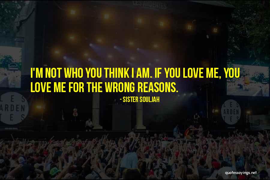 The Reasons I Love You Quotes By Sister Souljah The Reasons I Love You Quotes By Sister Souljah