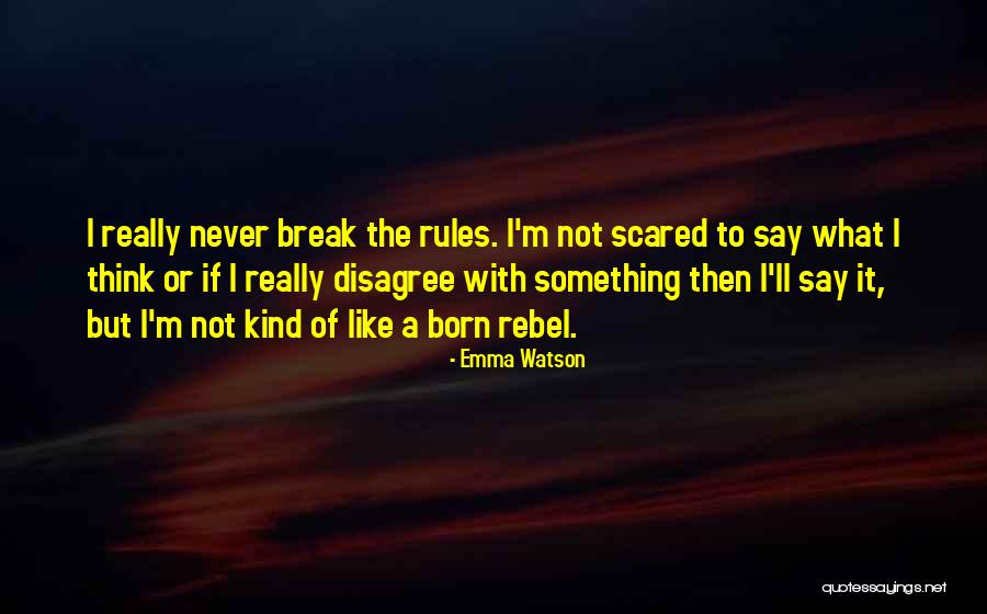 The Rebel Quotes By Emma Watson The Rebel Quotes By Emma Watson
