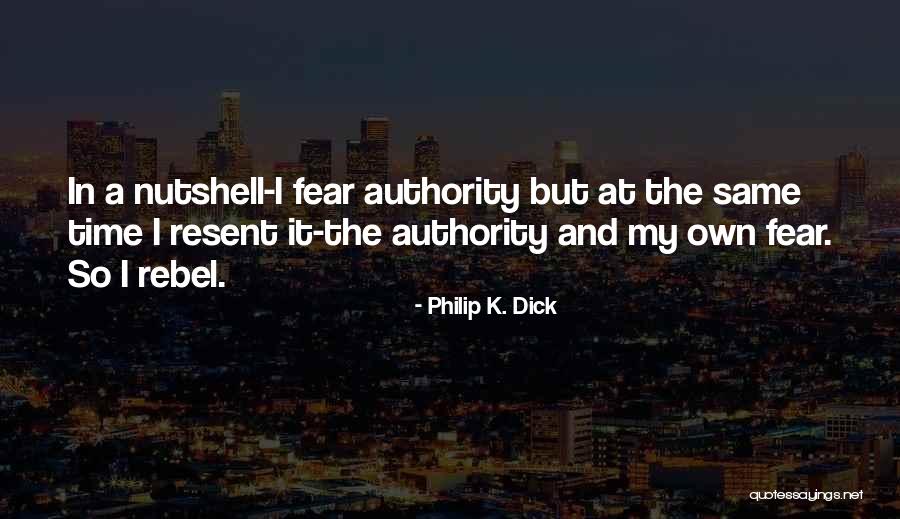 The Rebel Quotes By Philip K. Dick The Rebel Quotes By Philip K. Dick