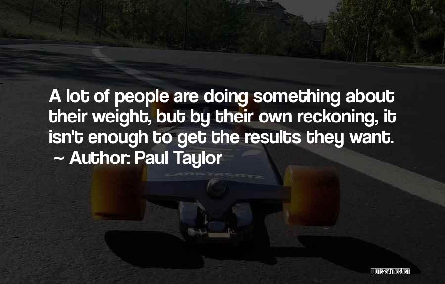 The Reckoning Quotes By Paul Taylor