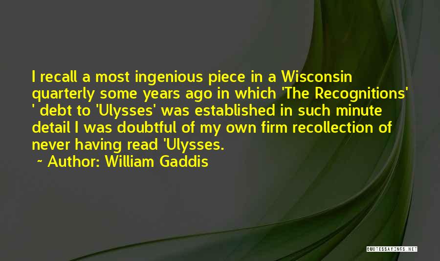 The Recognitions Gaddis Quotes By William Gaddis