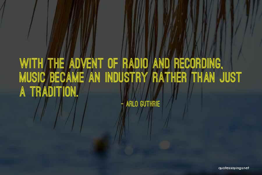 The Recording Industry Quotes By Arlo Guthrie