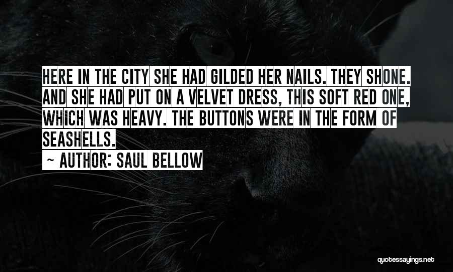 The Red Dress Quotes By Saul Bellow