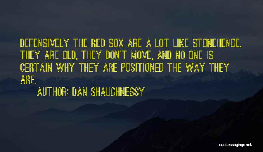 The Red Sox Quotes By Dan Shaughnessy