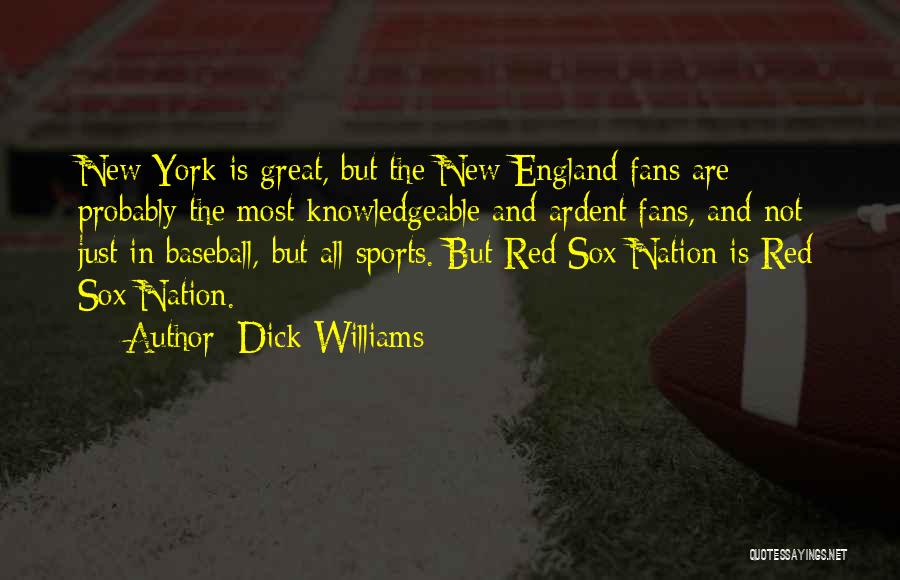 The Red Sox Quotes By Dick Williams