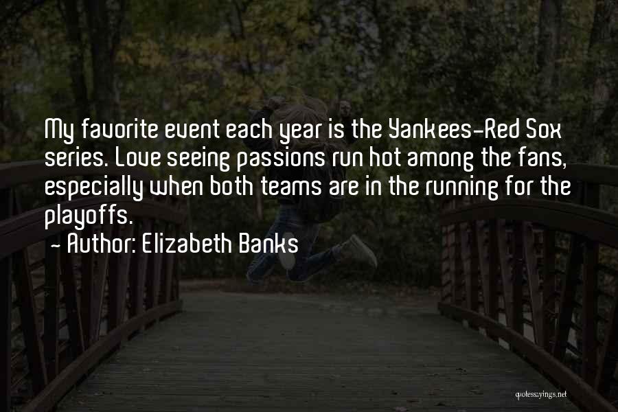 The Red Sox Quotes By Elizabeth Banks