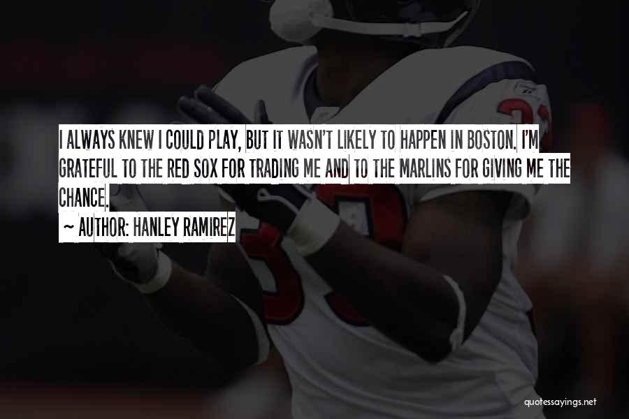 The Red Sox Quotes By Hanley Ramirez
