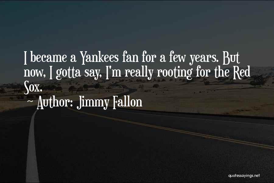 The Red Sox Quotes By Jimmy Fallon