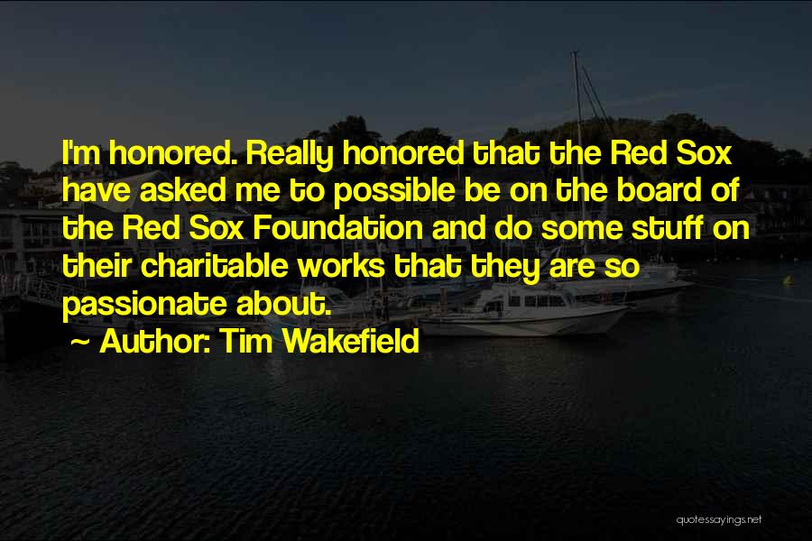 The Red Sox Quotes By Tim Wakefield
