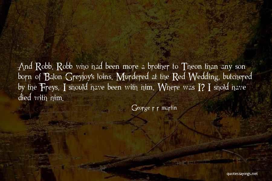 The Red Wedding Quotes By George R R Martin The Red Wedding Quotes By George R R Martin