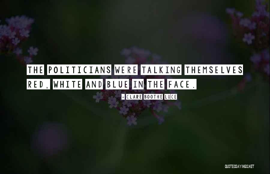 The Red White And Blue Quotes By Clare Boothe Luce The Red White And Blue Quotes By Clare Boothe Luce