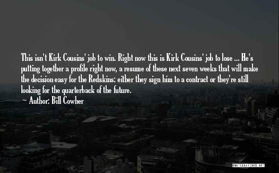 The Redskins Quotes By Bill Cowher