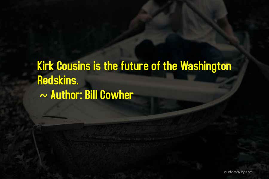 The Redskins Quotes By Bill Cowher