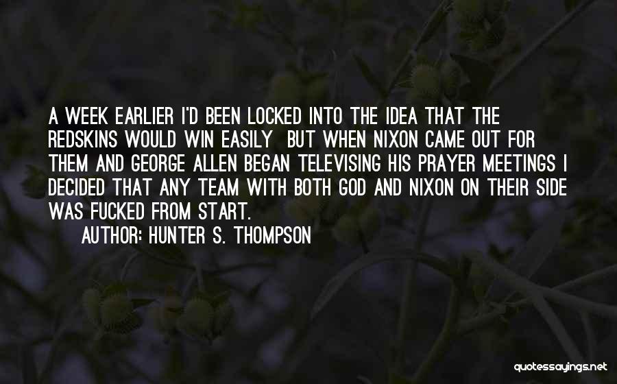 The Redskins Quotes By Hunter S. Thompson