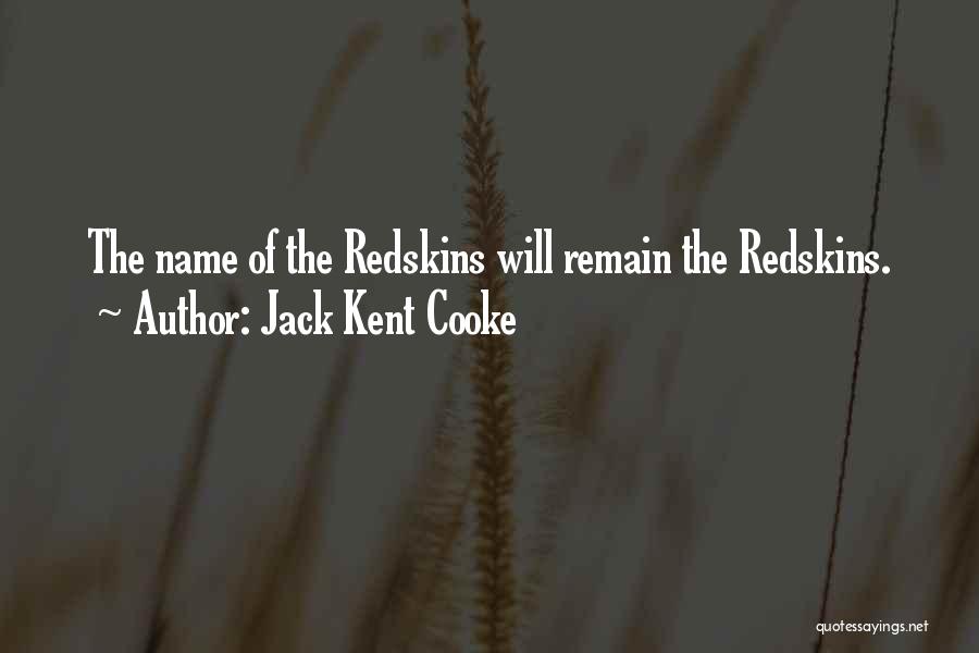 The Redskins Quotes By Jack Kent Cooke