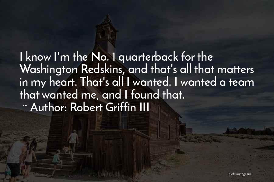 The Redskins Quotes By Robert Griffin III