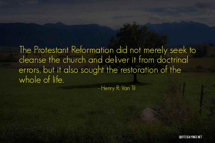 The Reformation Quotes By Henry R. Van Til The Reformation Quotes By Henry R. Van Til