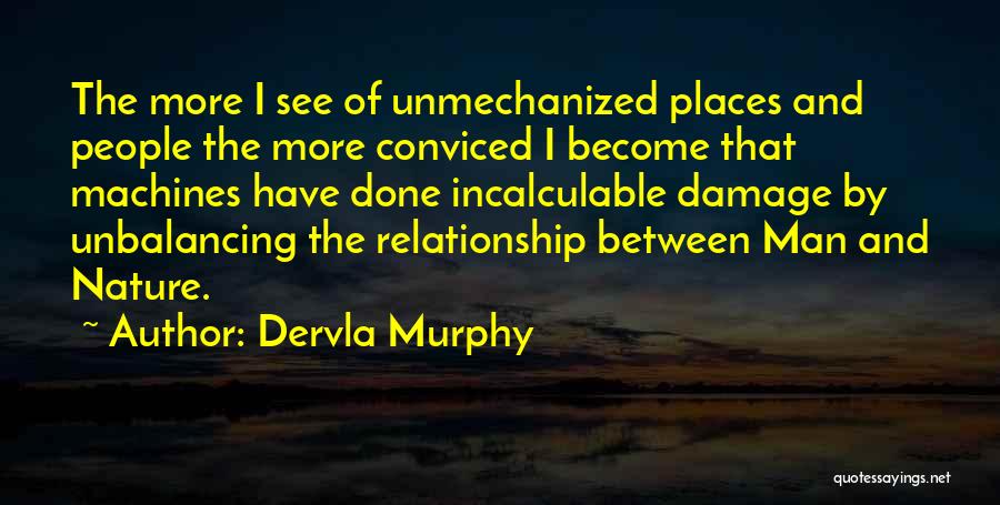 The Relationship Between Man And Nature Quotes By Dervla Murphy