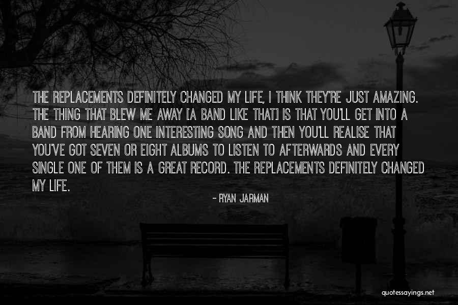 The Replacements Band Quotes By Ryan Jarman