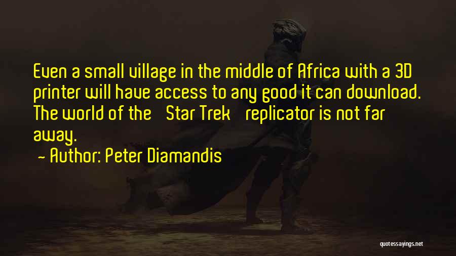 The Replicator Quotes By Peter Diamandis
