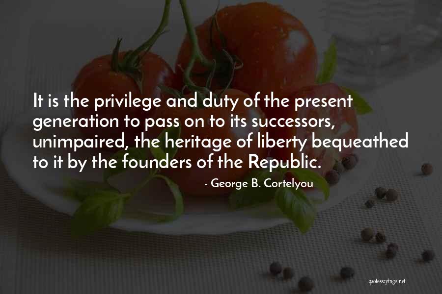 The Republic Quotes By George B. Cortelyou The Republic Quotes By George B. Cortelyou
