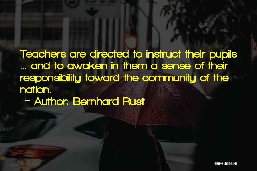 The Responsibility Of Teachers Quotes By Bernhard Rust