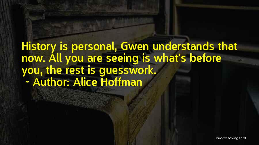 The Rest Is History Quotes By Alice Hoffman