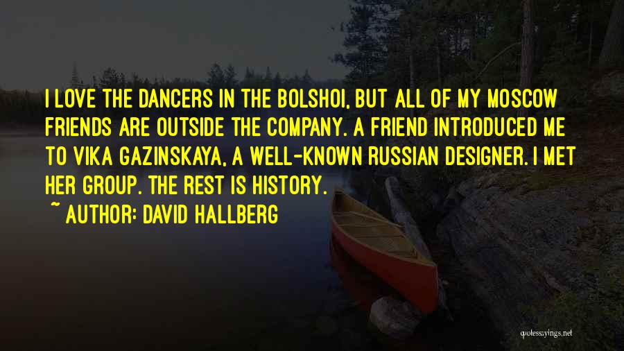 The Rest Is History Quotes By David Hallberg