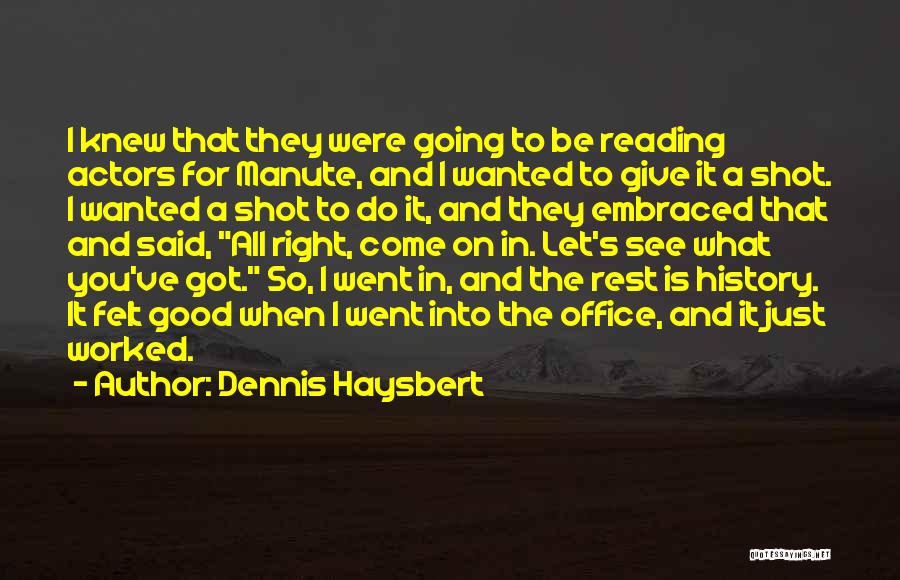 The Rest Is History Quotes By Dennis Haysbert